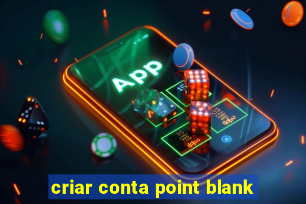 criar conta point blank